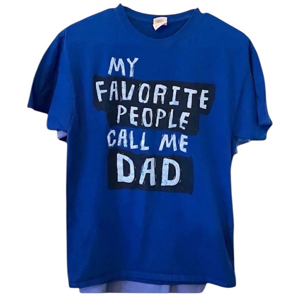 NWT mens size M “MY FAVORITE PEOPLE CALL ME DAD” graphic T-shirt